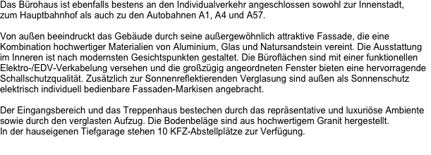 Das Bürohaus ist ebenfalls bestens
